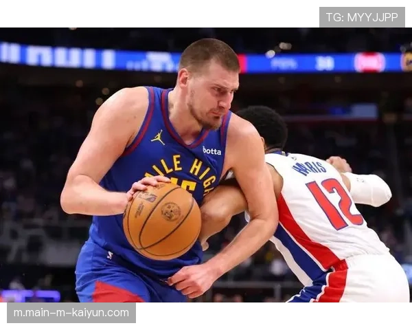 约基奇再用三双梳理比赛 掘金体系稳定性助球队升至西部第三